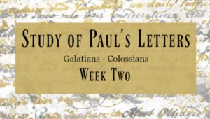 Study of Paul's Letters - Week Two