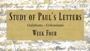 Ephesians - Study of Paul's Letters Week 4
